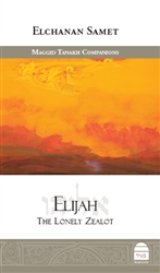 Elijah: The Lonely Zealot