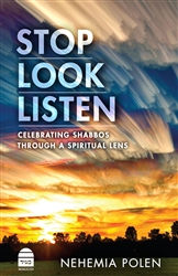 Stop, Look, Listen: Celebrating Shabbat through a Spiritual Lens