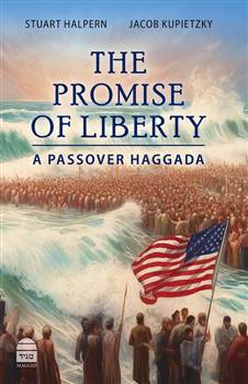The Promise of Liberty: A Passover Haggada