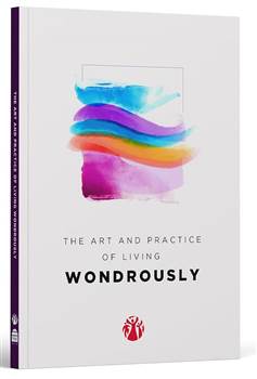 The Art & Practice of Living Wondrously