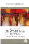 The Sacrificial Service: Gestures of Flesh and Spirit