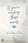 If You're Reading These Words: Last Letters from the October 7th War