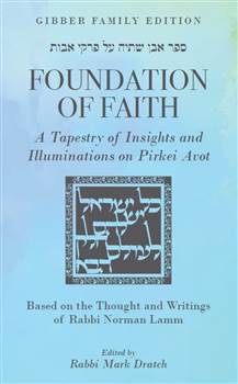 Foundation of Faith: A Tapestry of Insights and Illuminations on Pirkei Avot Based on the Thought and Writings of Rabbi Norman Lamm