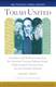 Torah United: Teachings on The Weekly Parashah From Rav Avraham Yitzchak Hakohen Kook, Rabbi Joseph B. Soloveitchik, and The Chassidic Masters
