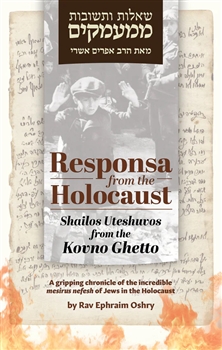 Responsa from the Holocaust: Shailos Uteshuvos from the Kovno Ghetto