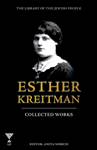 The Collected Works of Esther Kreitman