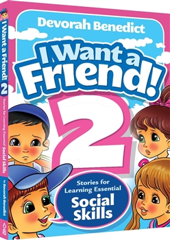 I Want a Friend  2: Stories for Learning Essential Social Skills