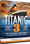 Titanic 3: A Formula For Danger