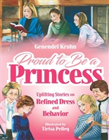 Proud To Be A Princess: Uplifiting Stories on Refined Dress and Behavior