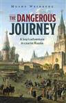 The Dangerous Journey: A boy's adventure in czarist Russia