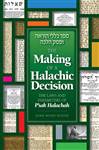 The Making of a Halachic Decision: The laws and parameters of P'sak Halachah