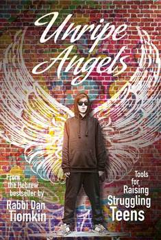 Unripe Angels: Tools for raising struggling teens