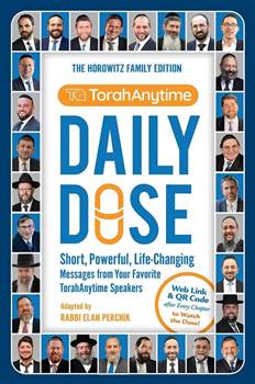 Daily Dose: Short, powerful, life-changing messages from your favorite TorahAnytime speakers