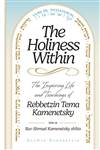 The Holiness Within: The inspiring life and teachings of Rebbetzin Tema Kamenetsky