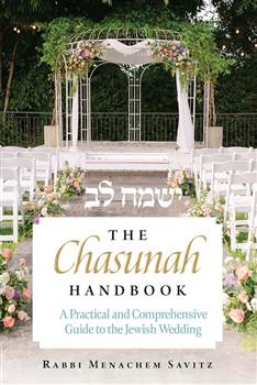 The Chasunah Handbook: A practical and comprehensive guide to the Jewish wedding