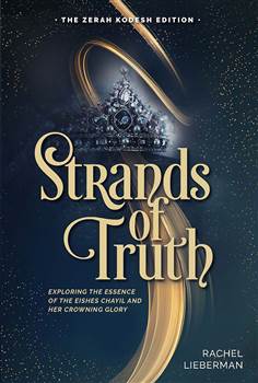 Strands of Truth: Exploring the essence of the Eishes Chayil and Her crowning glory