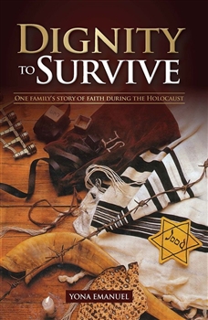 Dignity To Survive: One family's story of faith during the Holocaust