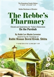 The Rebbe's Pharmacy On the Parashah: Chizuk and inspiration for today's generation on the parashah