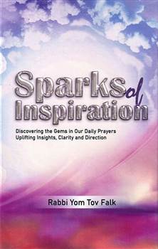 Sparks of Inspiration: Discovering the gems in our daily prayers, uplifting insights, clarity and direction