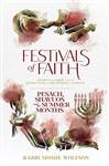 Festivals of Faith - Pesach, Shavuos and Summer Months: Connect and Grow with the Jewish Year by discovering its Essence