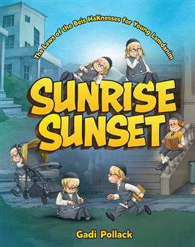 Sunrise Sunset: The Laws of the Beis HaKnesses for Young Lamdanim