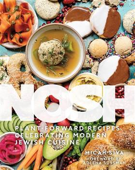 Nosh: Plant-Forward Recipes Celebrating Modern Jewish Cuisine