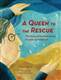 A Queen to the Rescue: The Story of Henrietta Szold, Founder of Hadassah