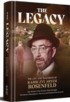 The Legacy: The Life and Teachings of Rabbi Zvi Aryeh Rosenfeld
