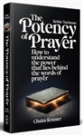 The Potency of Prayer: How To Understand The Power That Lies Behind The Words Of Prayer