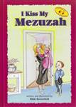 I Kiss My Mezuzah