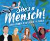 She's a Mensch!: Jewish Women Who Rocked the World