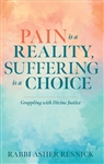 Pain Is A Reality, Suffering Is A Choice: Grappling With Divine Justice