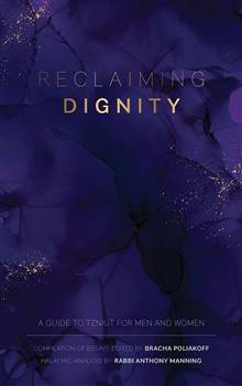 Reclaiming Dignity: A guide to Tzniut for Men and Women