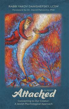 Attached: Connecting to Our Creator: A Jewish Psychological Approach