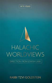 Halachic Worldviews: Directions from Jewish Law