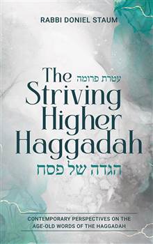 The Striving Higher Haggadah: Contemporary perspectives on the age-old words of the Haggadah