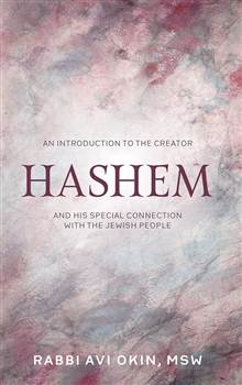 Hashem: An Introduction To The Creator and His special connection with the Jewish People