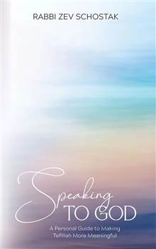 Speaking to God: A personal guide to making Tefillah more meaningful