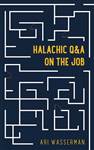 Halachic Q&A on the Job