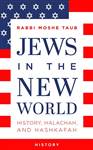 Jews in the New World: History, Halachah, and Hashkafa