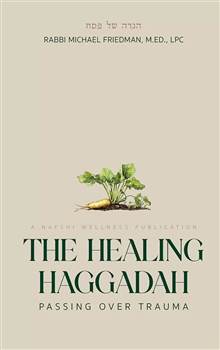 The Healing Haggadah: Passing Over Trauma