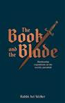 The Book and the Blade: Illuminating expositions on the weekly Parashah