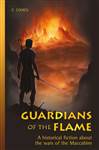 Guardians of the Flame: A historical fiction about the wars of the Maccabim