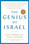 The Genius of Israel: The Surprising Resilience of a Divided Nation in a Turbulent World