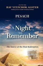 Pesach: A Night to RememberRav Yitzchok Alster