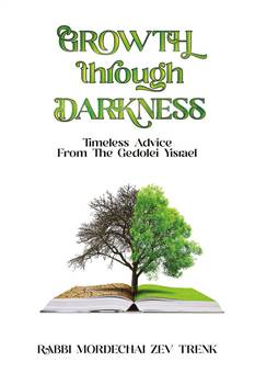 Growth Through Darkness: Timeless advice from the Gedolei Yisroel