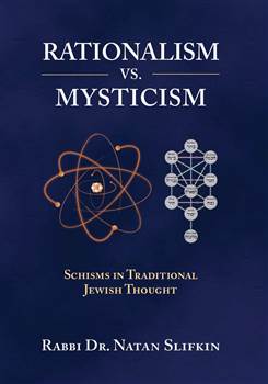Rationalism vs. Mysticism: Schisms in Traditional Jewish Thought