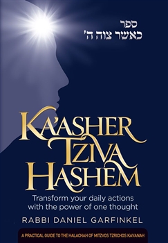 Ka'asher Tziva Hashem: Transform Your Daily Actions With The Power Of One Thought