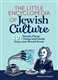 The Little Encyclopedia of Jewish Culture: 101 People, Places, Things (and Foods) Every Jew Should Know
