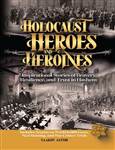 Holocaust Heroes and Heroines: Inspirational Stories of Bravery, Resilience, and Trust in Hashem